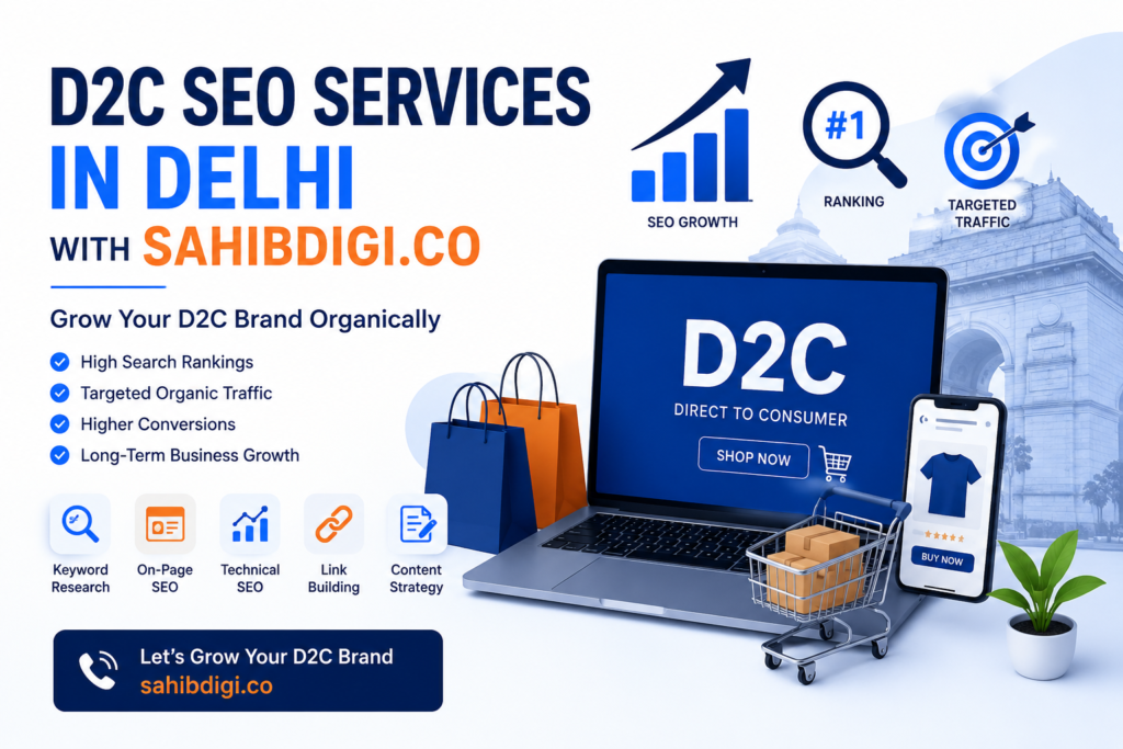 D2C SEO services in Delhi with sahibdigi.co helping brands grow online organically